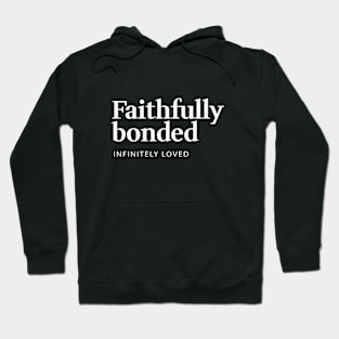 Faitfully Bonded Infinitely Loved Christian Couple Hoodie